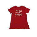 Shirt: My Dog is My Valentine